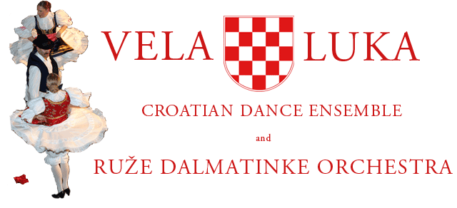 Vela Luka Croatian Dance Ensemble and Ruze Dalmatinke Orchestra